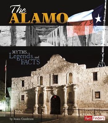 Cover for Jessica Gunderson · The Alamo: Myths, Legends, and Facts (Monumental History) (Hardcover Book) (2014)