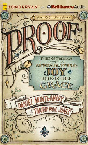 Cover for Timothy Paul Jones · Proof: Finding Freedom Through the Intoxicating Joy of Irresistible Grace (Audiobook (CD)) [Unabridged edition] (2014)