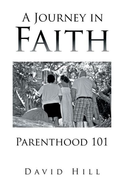 Cover for David Hill · A Journey in Faith Parenthood 101 (Taschenbuch) (2014)