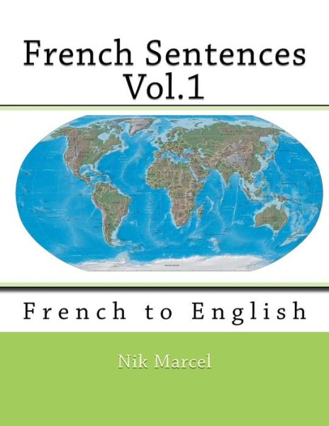 Cover for Robert Salazar · French Sentences Vol.1: French to English (Volume 1) (Taschenbuch) [1st edition] (2014)