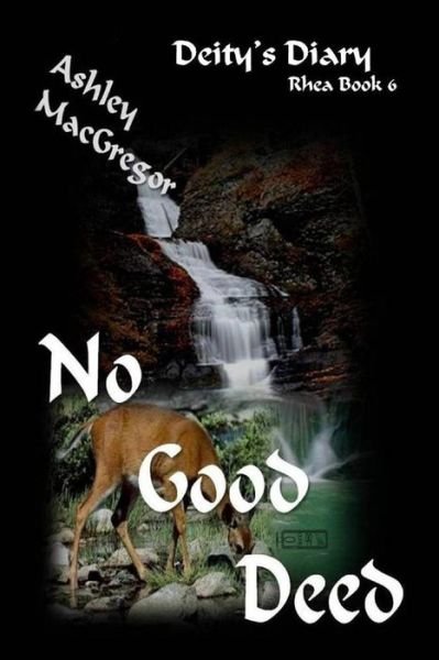 Cover for Ashley Macgregor · Rhea-6 No Good Deed (Pocketbok) (2014)