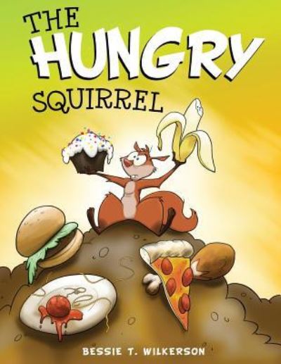 Cover for Bessie T Wilkerson · The Hungry Squirrel (Paperback Bog) (2015)