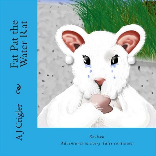 Cover for Ms a J Crigler · Fat Pat the Water Rat: Revised (Paperback Bog) (2014)