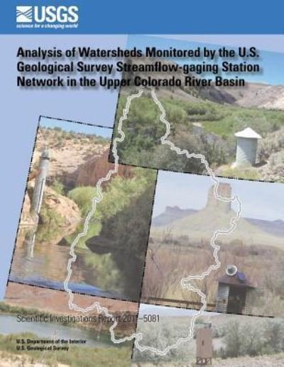 Cover for Terry a Kenney · Analysis of Watersheds Monitored by the U.s. Geological Survey Streamflow-gaging Station Network in the Upper Colorado River Basin (Paperback Book) (2014)