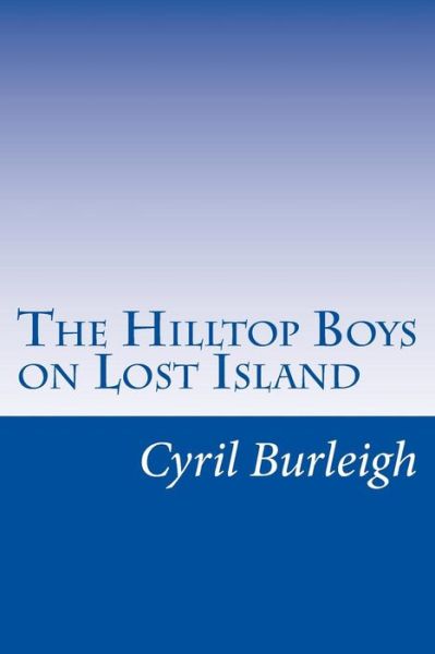 Cover for Cyril Burleigh · The Hilltop Boys on Lost Island (Paperback Book) (2014)