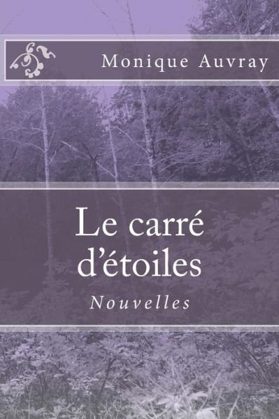 Cover for Mme Monique Auvray · Le Carre D'etoiles: Nouvelles (Pocketbok) (2014)