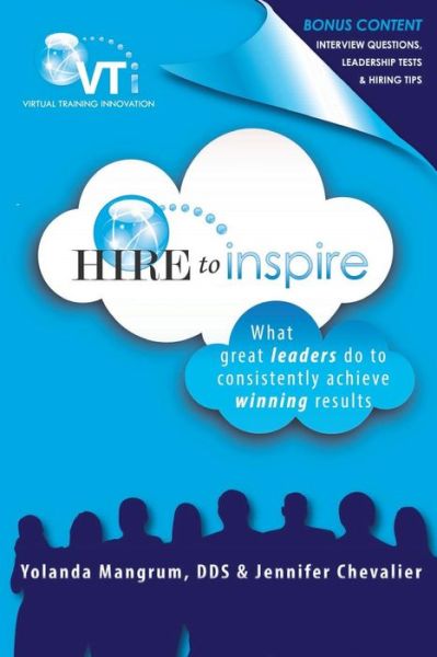 Cover for Yolanda Mangrum Dds · Hire to Inspire: What Great Leaders Do to Consistently Achieve Winning Results (Paperback Book) (2014)