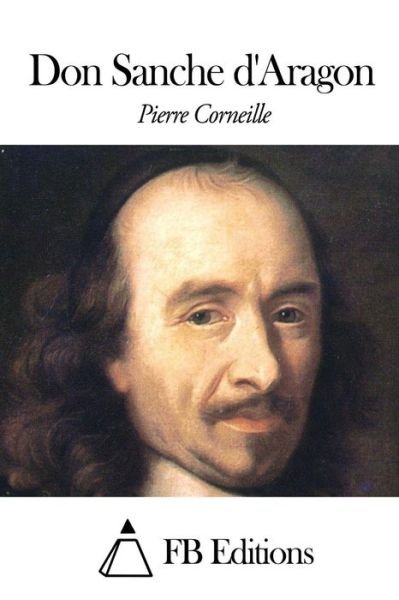 Cover for Pierre Corneille · Don Sanche D'aragon (Paperback Book) (2015)