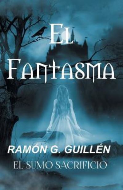 Cover for Ramon G Guillen · El Fantasma (Taschenbuch) (2018)