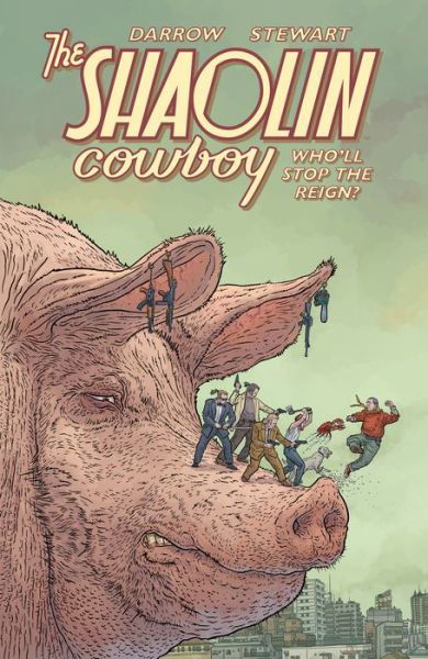 Shaolin Cowboy: Who'll Stop the Reign? - Geof Darrow - Libros - Dark Horse Comics,U.S. - 9781506722047 - 15 de junio de 2021