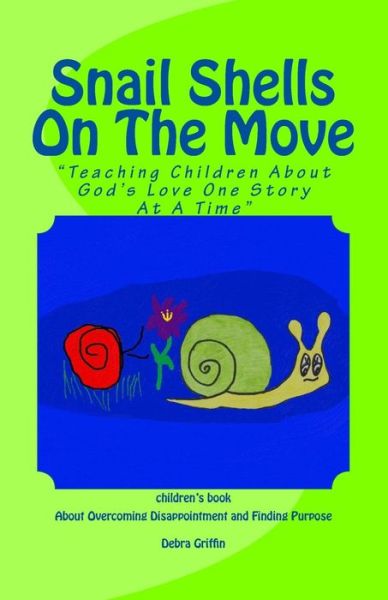 Cover for Debra Ann Griffin · Snail Shells On The Move (Paperback Book) (2015)