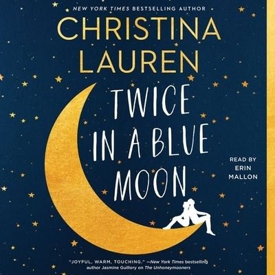 Twice in a Blue Moon - Christina Lauren - Musik - Simon & Schuster Audio - 9781508294047 - 22. Oktober 2019