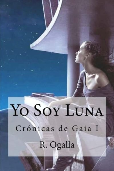 Cover for R Ogalla · Yo Soy Luna (Taschenbuch) (2015)