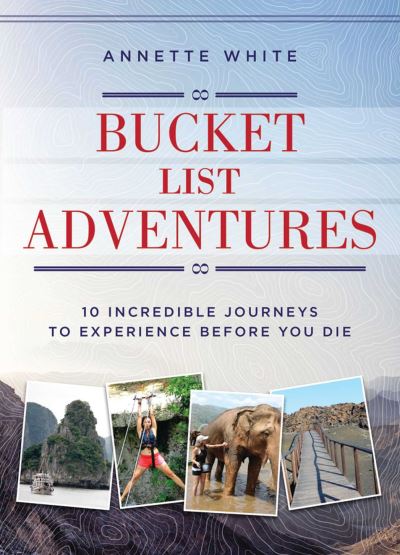 Cover for Annette White · Bucket List Adventures (Book) (2017)