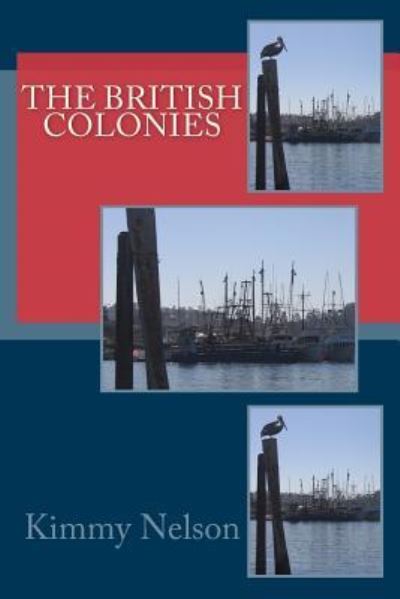 Cover for Kimmy Nelson · The British Colonies (Paperback Bog) (2015)