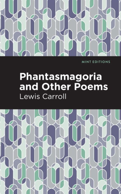 Cover for Lewis Carroll · Phantasmagoria and Other Poems - Mint Editions (Pocketbok) (2021)
