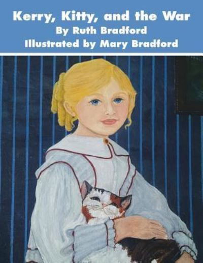 Cover for Ruth Bradford · Kerry, Kitty, and the War (Paperback Book) (2016)