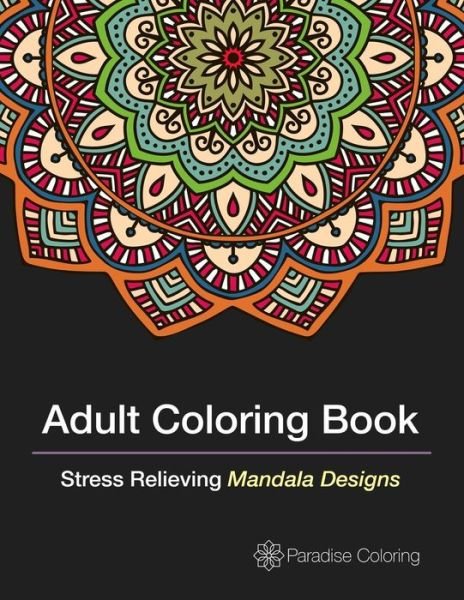 Cover for Adult Coloring Book Artists · Adult Coloring Books: a Coloring Book for Adults Featuring Stress Relieving Mandalas (Pocketbok) (2015)