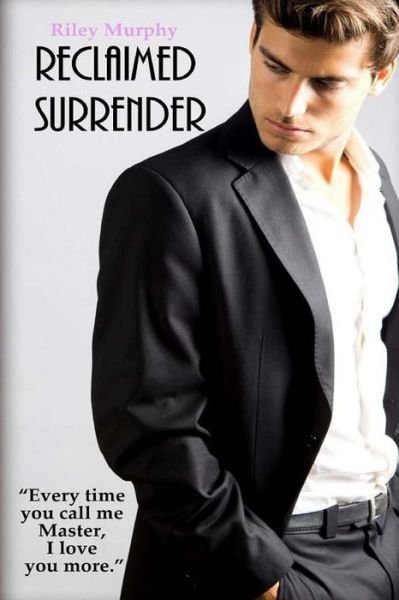 Cover for Riley Murphy · Reclaimed Surrender (Paperback Book) (2015)