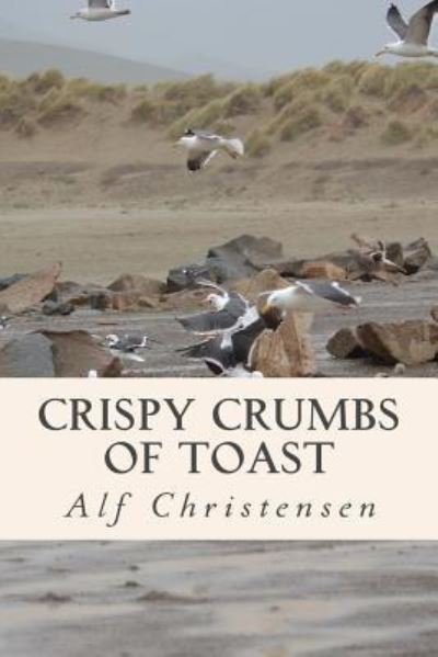 Cover for Alf Christensen · Crispy Crumbs of Toast (Pocketbok) (2015)