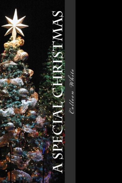 A Special Christmas - Colleen White - Livros - Createspace Independent Publishing Platf - 9781522843047 - 19 de dezembro de 2015