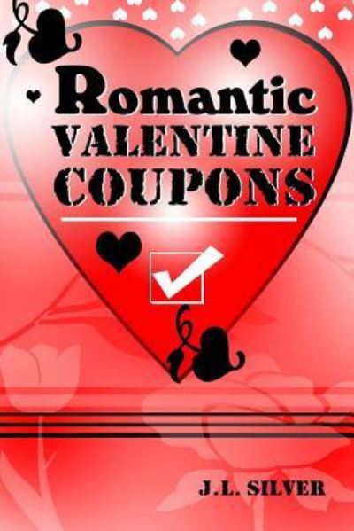 Cover for J L Silver · Romantic Valentine Coupons (Paperback Book) (2016)