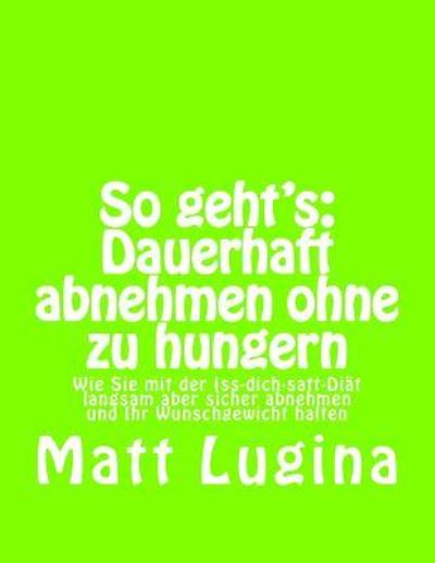 So geht's - Matt Lugina - Boeken - Createspace Independent Publishing Platf - 9781523718047 - 27 januari 2016