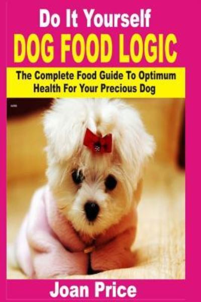 Cover for Joan Price · Do It Yourself Dog Food Logic (Paperback Book) (2015)