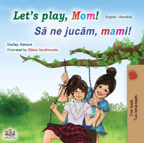 Cover for Shelley Admont · Let's play, Mom! (English Romanian Bilingual Book) (Paperback Book) (2020)