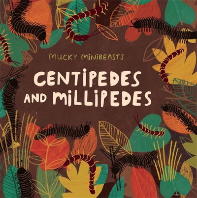 Cover for Susie Williams · Mucky Minibeasts: Centipedes and Millipedes - Mucky Minibeasts (Hardcover Book) (2019)