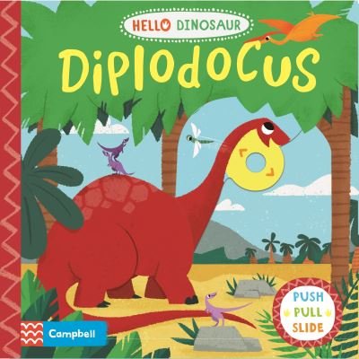 Cover for Campbell Books · Diplodocus: A Push Pull Slide Dinosaur Book - Hello Dinosaur (Board book) (2022)