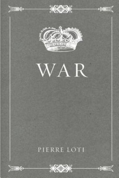 Cover for Pierre Loti · War (Pocketbok) (2016)
