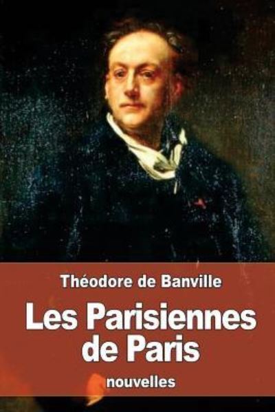 Cover for Theodore De Banville · Les Parisiennes de Paris (Taschenbuch) (2016)