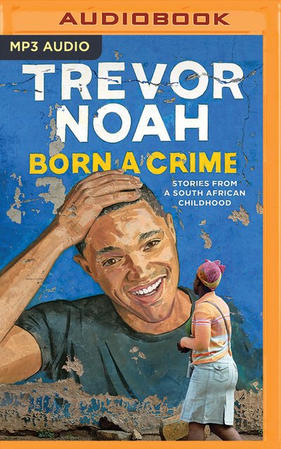 Cover for Trevor Noah · Born a Crime (Hörbuch (MP3)) (2016)