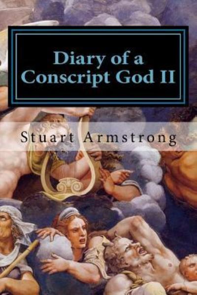 Cover for Stuart Armstrong · Diary of a Conscript God II (Taschenbuch) (2016)