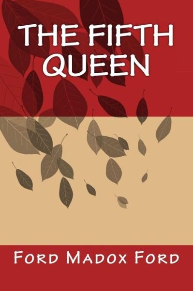 Cover for Ford Madox Ford · The Fifth Queen (Pocketbok) (2016)