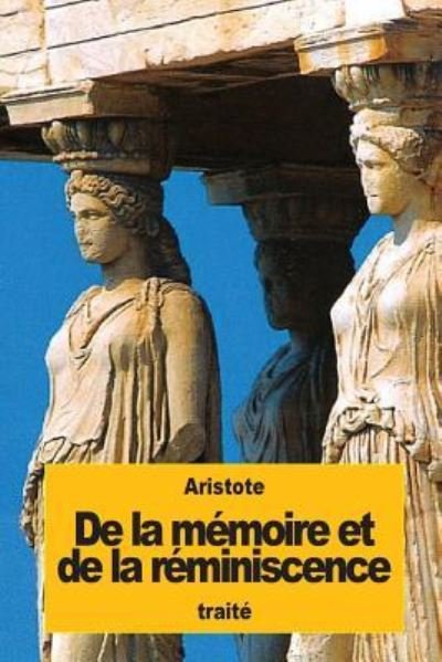 Cover for Aristote · De la memoire et de la reminiscence (Paperback Bog) (2016)
