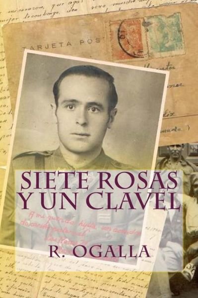 Cover for Ogalla · Siete Rosas Y Un Clavel (Pocketbok) (2016)