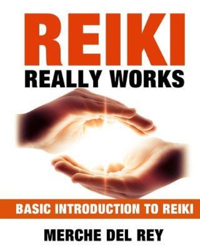 Cover for Merche Del Rey · Reiki Really Works (Paperback Book) (2016)