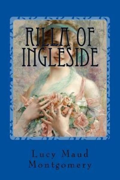 Cover for L. M. Montgomery · Rilla of Ingleside (Book) (2016)