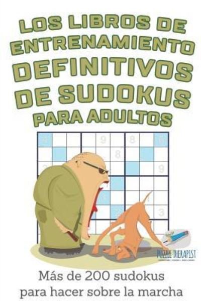Cover for Speedy Publishing · Los libros de entrenamiento definitivos de sudokus para adultos - Mas de 200 sudokus para hacer sobre la marcha (Paperback Book) (2017)
