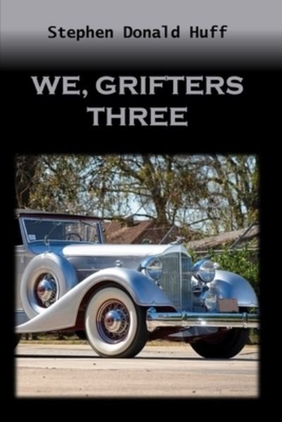 Cover for Stephen Donald Huff · We, Grifters Three (Paperback Book) (2014)