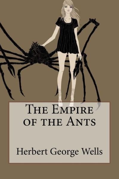 Cover for Herbert George Wells · The Empire of the Ants Herbert George Wells (Pocketbok) (2017)