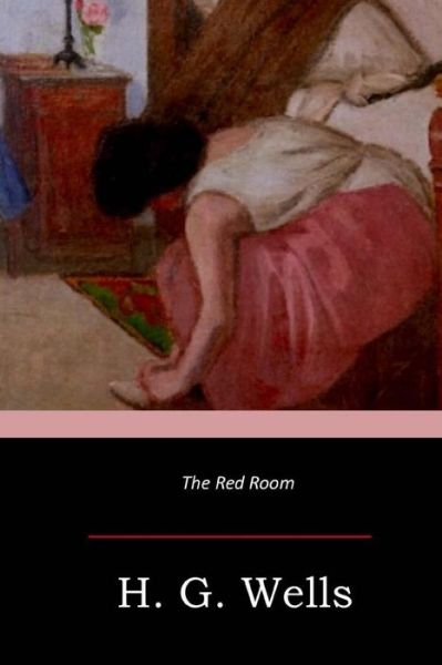 The Red Room - H G Wells - Boeken - Createspace Independent Publishing Platf - 9781546661047 - 17 mei 2017