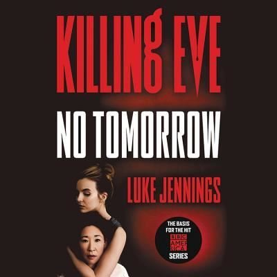 Cover for Luke Jennings · Killing Eve: No Tomorrow (CD) (2019)