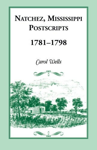 Cover for Carol Wells · Natchez Postscripts, 1781-1798 (Pocketbok) (2013)