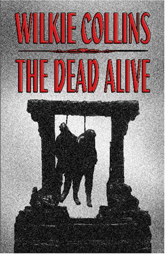 Cover for Wilkie Collins · The Dead Alive (Paperback Book) (2024)