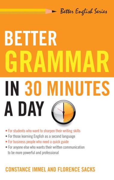 Cover for Florence Sacks · Better Grammar in 30 Minutes a Day (Better English Series) (Taschenbuch) [Original edition] (1999)