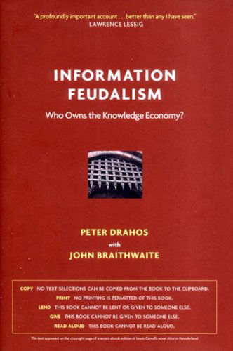 Cover for Peter Drahos · Information Feudalism: Who Owns the Knowledge Economy? (Hardcover Book) (2003)