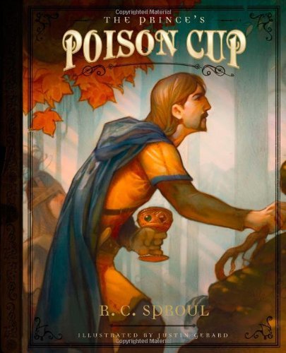 Cover for R. C. Sproul · The Prince's Poison Cup (Hardcover Book) [Printed in Mexico edition] (2008)